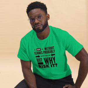 Why Risk It -- Men's classic tee