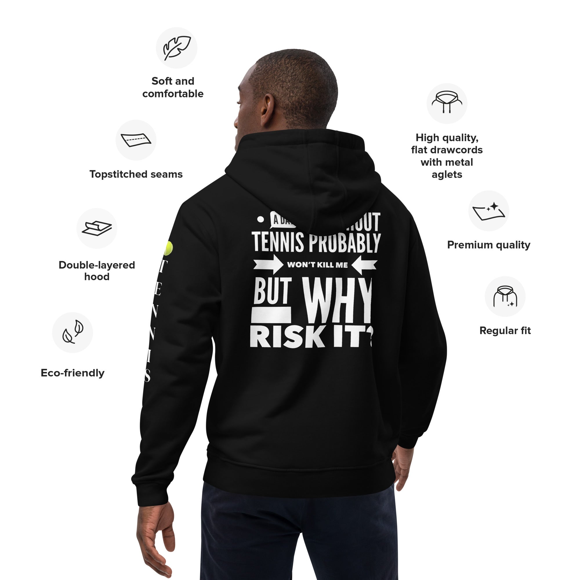 Tennis -- Why Risk It -- Premium eco hoodie